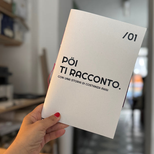 QUADERNO - PÖI TI RACCONTO /01 con una storia di Costanza Masi