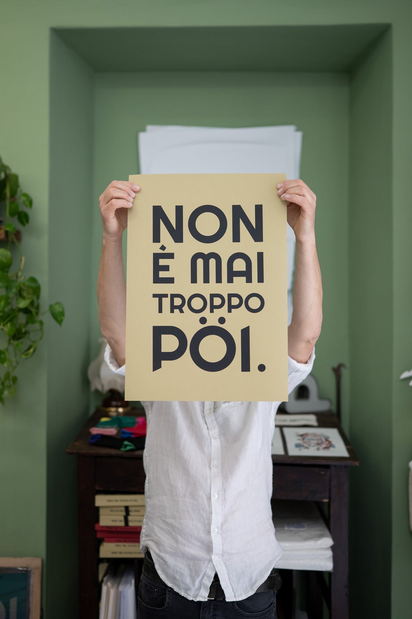 POSTER - NON È MAI TROPPO PÖI
