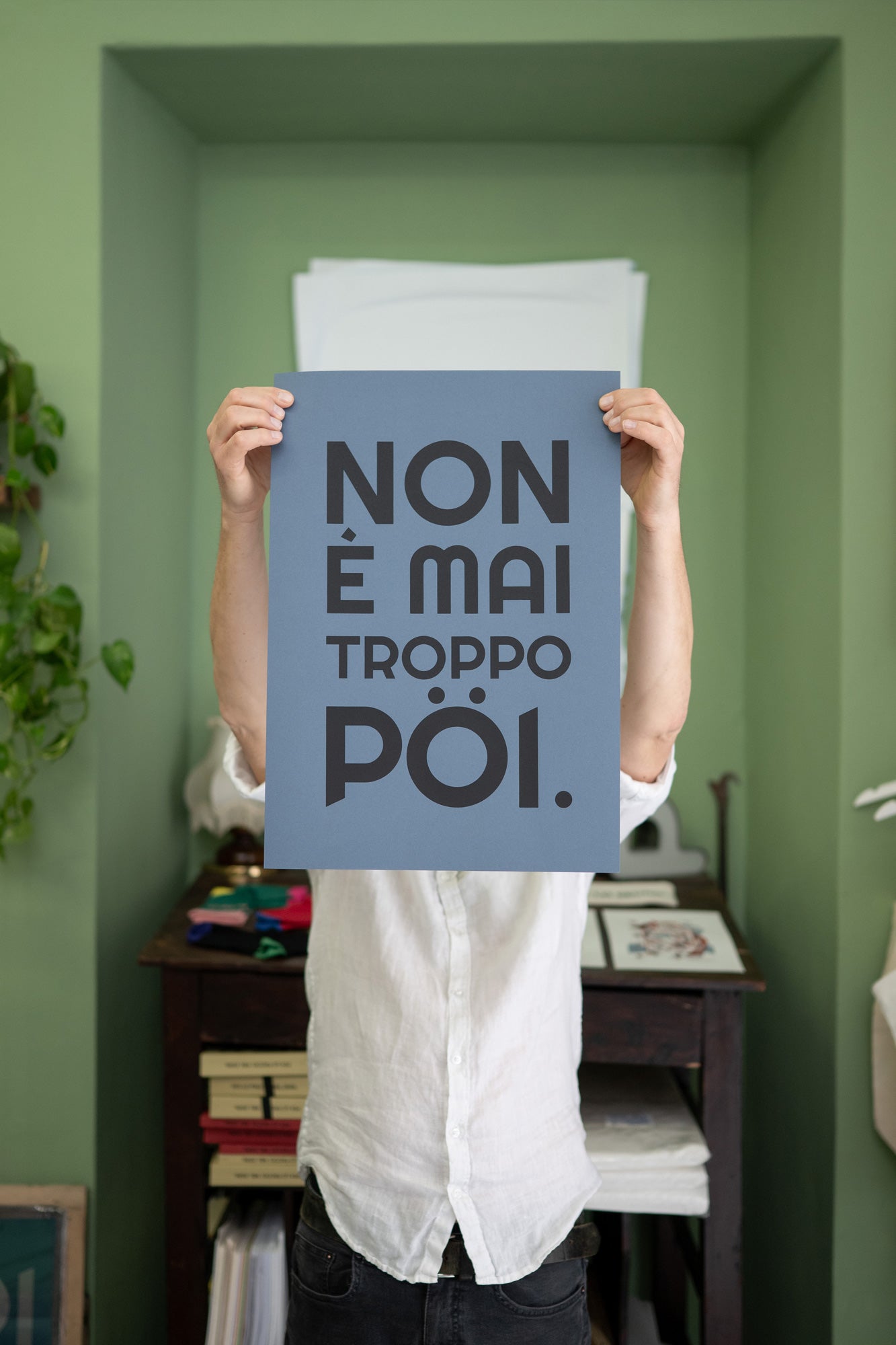 POSTER - NON È MAI TROPPO PÖI