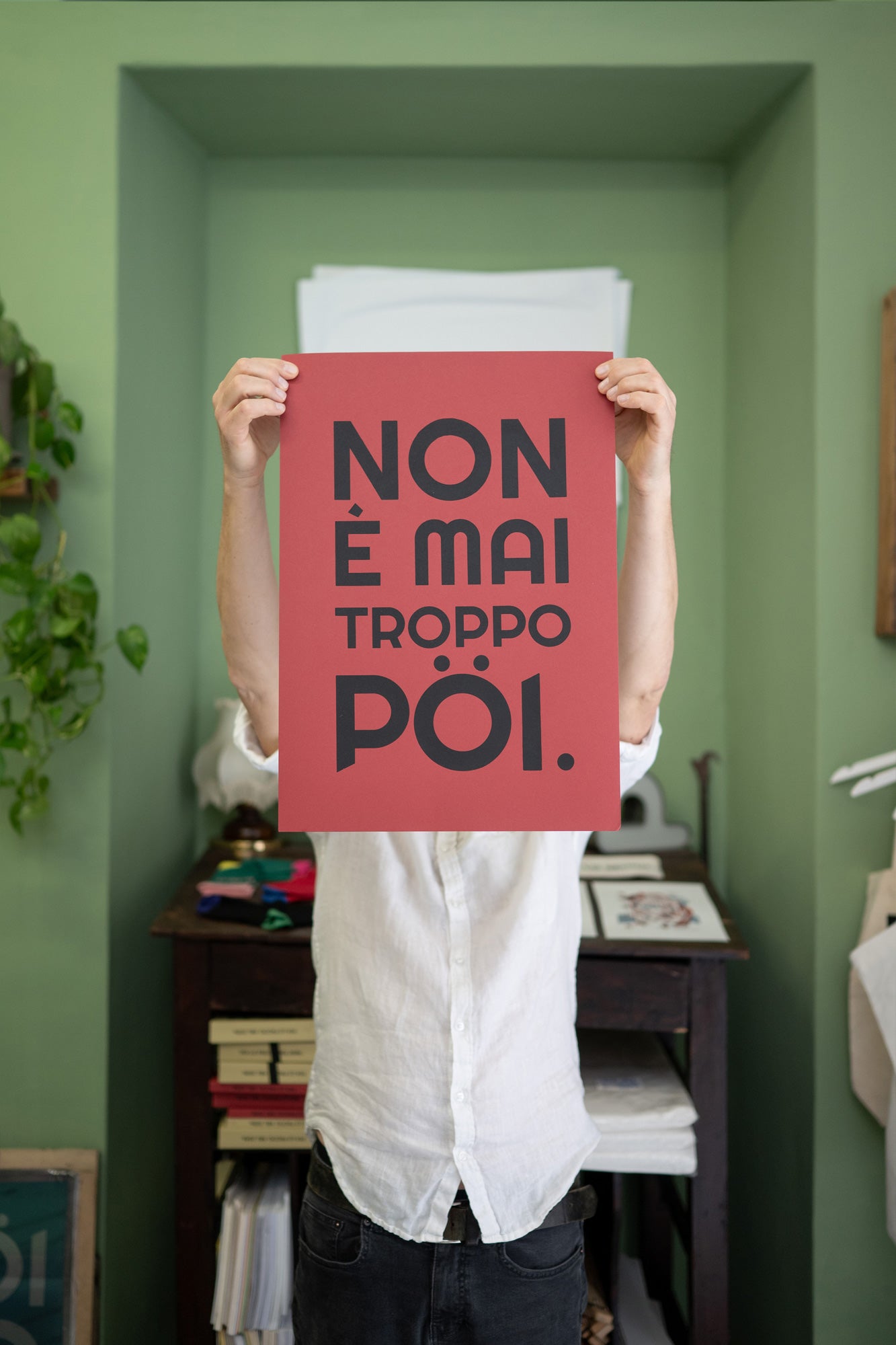 POSTER - NON È MAI TROPPO PÖI