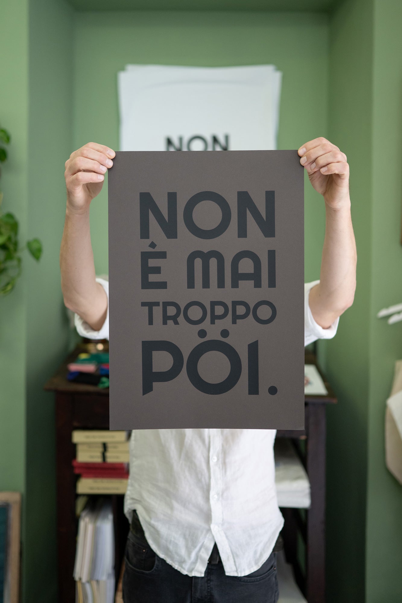 POSTER - NON È MAI TROPPO PÖI