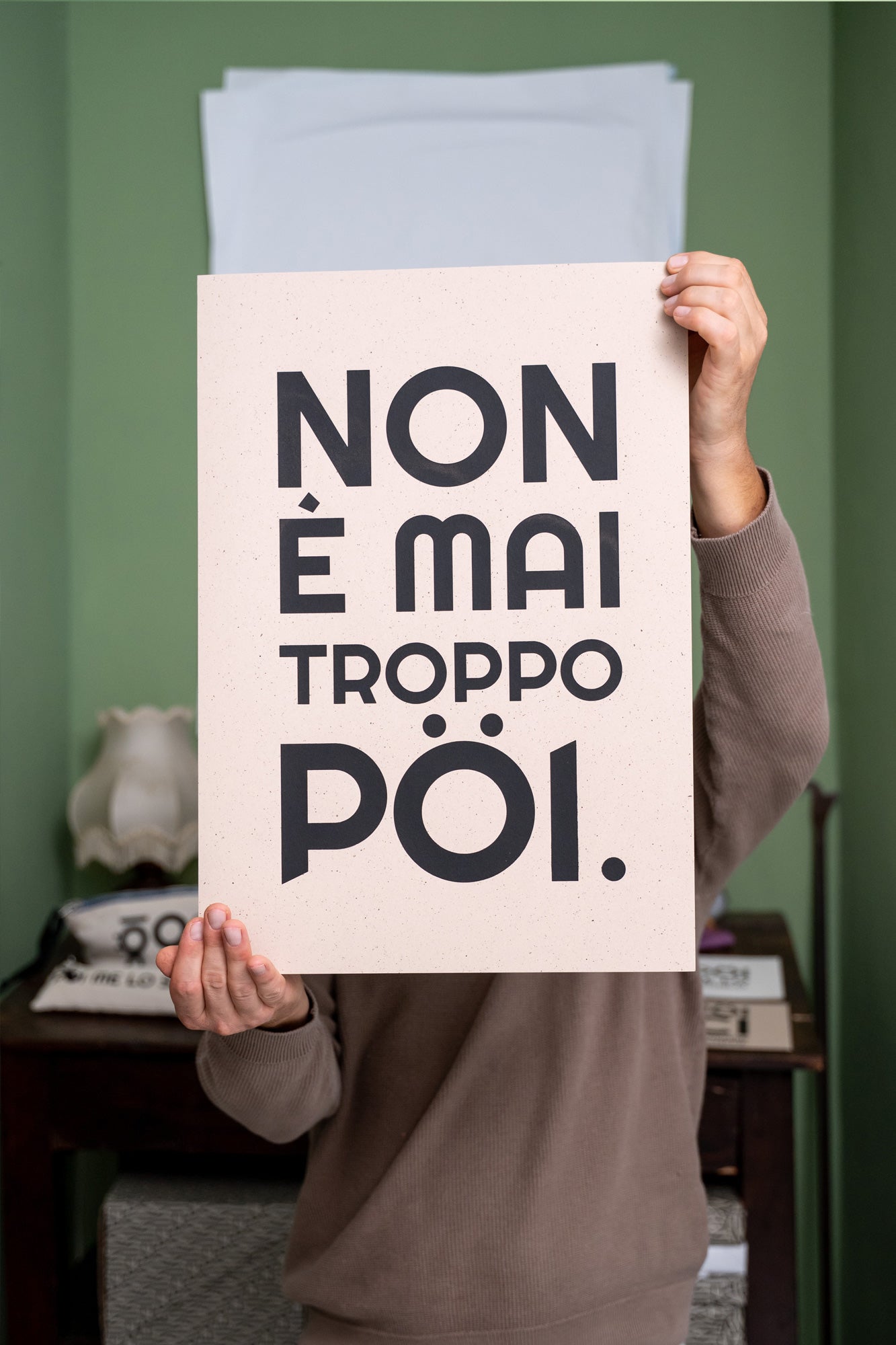 POSTER - NON È MAI TROPPO PÖI