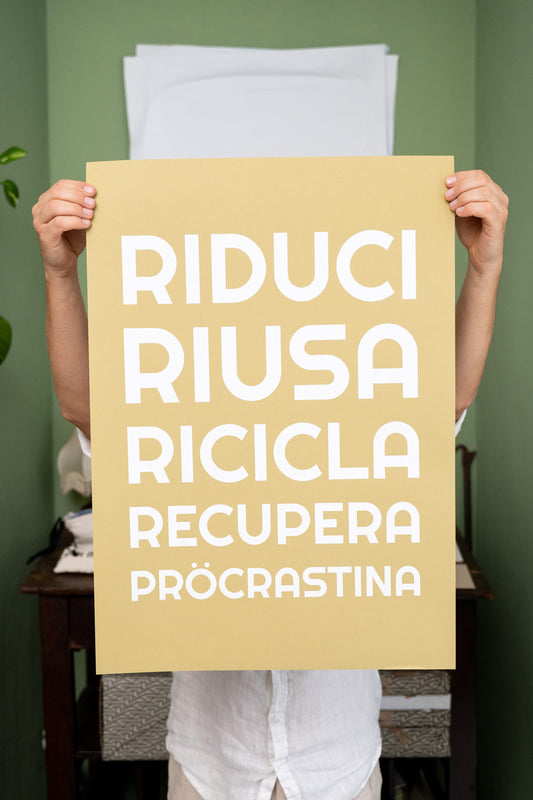 POSTER - RIDUCI, RIUSA, RICICLA, RECUPERA, PRÖCRASTINA